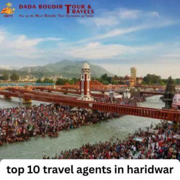 Top 10 Travel Agents in Haridwar for Safe and Comfortable Travel
