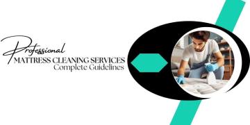 Professional Mattress Cleaning Services London Guidelines