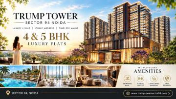 Trump Tower Sector 94 Noida | 4 & 5 BHK Luxury Flats