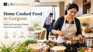 Home Cooked Meals in Gurgaon for Everyday Needs