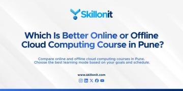 Which Is Better: Online or Offline Cloud Computing Course in Pune?