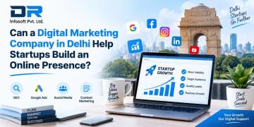 Can a Digital Marketing Company in Delhi Help Startups Build an Online Presence?