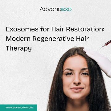 Exosomes for Hair Restoration: Modern Regenerative Hair Therapy