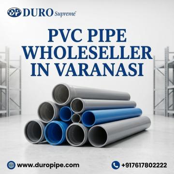 Reliable PVC Pipe Wholesaler in Varanasi