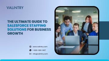 The Ultimate Guide to Salesforce Staffing Solutions for Business Growth