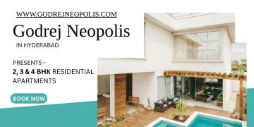 Godrej Neopolis Hyderabad - A Mesmerizing View Every Day & Every Moment