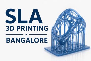 SLA 3D Printing Bangalore – High-Precision Resin Prototyping & Manufacturing Services