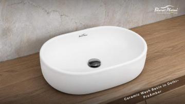 Best Ceramic Wash Basin in Delhi for Modern Homes