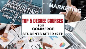 Top 5 Degree Courses for Commerce Students After 12th