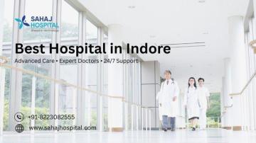 Best Hospital in Indore – Sahaj Hospital