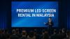 Premium LED Screen Rental in Malaysia for Corporate Events