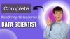 Complete Roadmap to become a Data Scientist