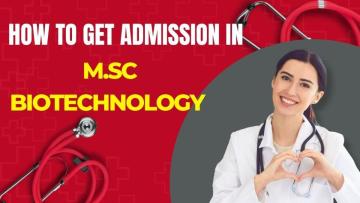 How to get Admission in M.Sc Biotechnology
