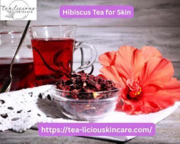 How Does Hibiscus Tea for Skin Helps Radiant Complexion?