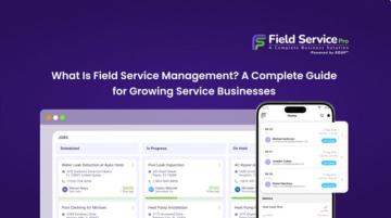 What Is Field Service Management? A Complete Guide for Growing Service Businesses