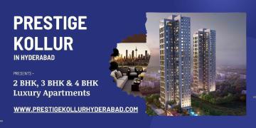 Prestige Kollur Hyderabad - Experience Urban Living At Its Best