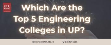 Which Are the Top 5 Engineering Colleges in UP?