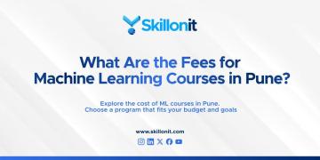 What Are the Fees for Machine Learning Courses in Pune?