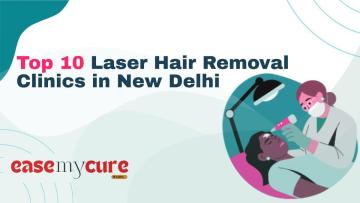 Affordable Laser Hair Removal Treatment in Delhi - Book Now