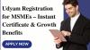 Udyam Registration for MSMEs – Instant Certificate & Growth Benefits
