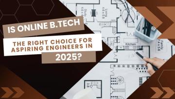 Is Online B.Tech the right choice for aspiring engineers in 2025?