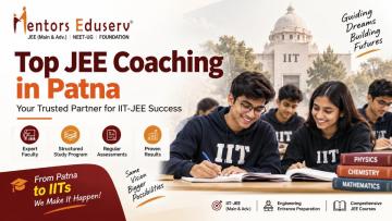 Top JEE Coaching in Patna for IIT-JEE Preparation | Mentors Eduserv
