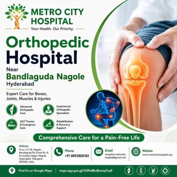 Orthopedic Hospital Near Bandlaguda Nagole Hyderabad | Metro City Hospital