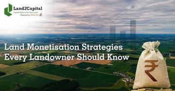 Land Monetisation Strategies to Unlock Value from Your Land