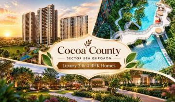 Cocoa County Sector 88A Gurgaon | Luxury 3 & 4 BHK Homes