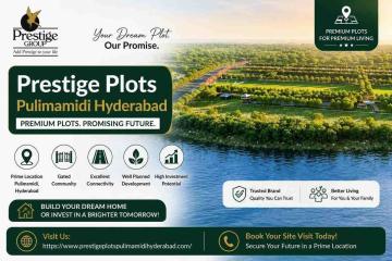 Prestige Plots Pulimamidi Hyderabad | Modern Living