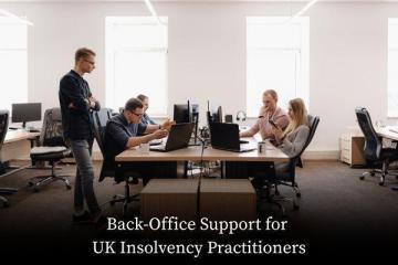Expert Back-Office Outsourcing for UK Insolvency Practitioners