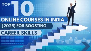 Top 10 Online courses in India(2025) for boosting Career skills
