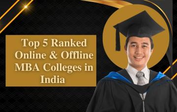 Top 5 Ranked Online & Offline MBA Colleges in India