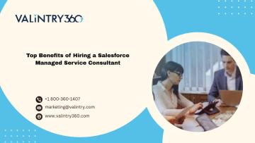 Top Benefits of Hiring a Salesforce Managed Service Consultant