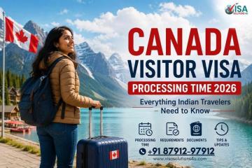Canada Visitor Visa Processing Time 2026: Everything Indian Travelers Need to Know
