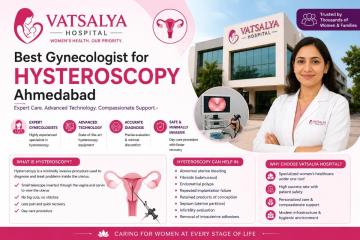 Best Gynecologist for Hysteroscopy Ahmedabad - Vatsalya Hospital