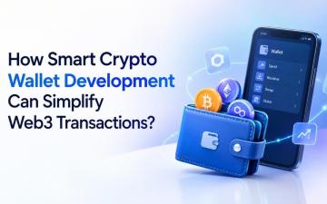 Why Should Businesses Consider Smart Crypto Wallet Development for the Next Generation of Web3?