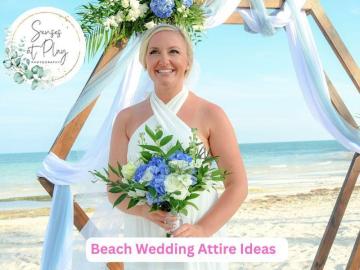 Beach Wedding Attire Ideas Style for Your Perfect Day