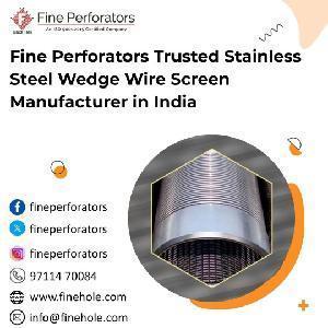 Fine Perforators Trusted Stainless Steel Wedge Wire Screen Manufacturer in India