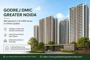 Godrej DMIC Greater Noida – A New Residential Destination