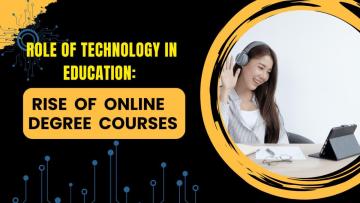 Role of Technology in Education: Rise of Online Degree Courses