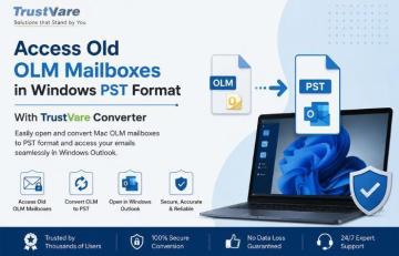Access Old OLM Mailboxes in Windows PST Format With TrustVare Converter