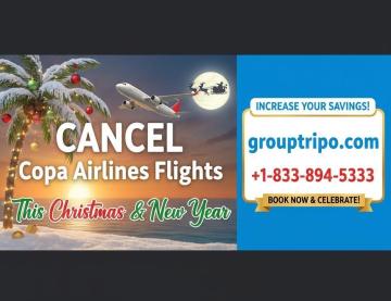 Cancel Copa Airlines Flights This Christmas & New Year Call