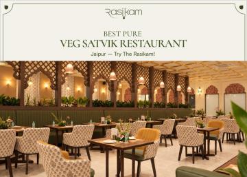 Best Pure Veg Satvik Restaurant in Jaipur – Try The Rasikam!