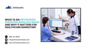What Is an Orthopedic Surgeons Email Database and Why It Matters for Healthcare Marketing