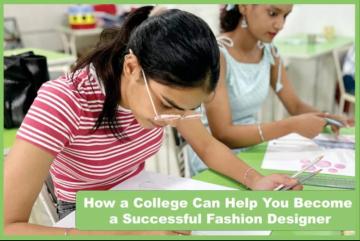 How a College Can Help You Become a Successful Fashion Designer