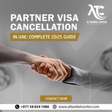 Cancel Your UAE Partner Visa the Right Way with Expert Assistance