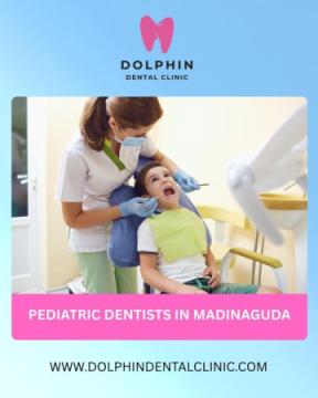 Trusted Pediatric Dentists in Madinaguda for Gentle and Child-Friendly Dental Care