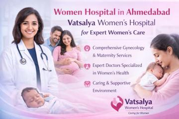 Best Women's Hospital in Ahmedabad at Vatsalya Hospital