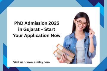PhD Admission 2025 in Gujarat – Start Your Application Now